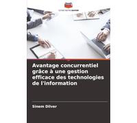 Avantage concurrentiel grâce à une gestion efficace des technologies de l'information