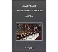 Avanti adagio. I trattati di Roma e l'unità europea