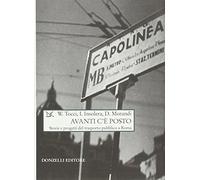 Avanti c'è posto. Storie e progetti del trasporto pubblico a Roma