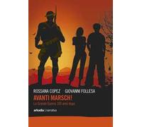 Avanti marsch! La grande guerra 100 anni dopo