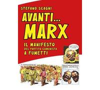 Avanti Marx. Il Manifesto del Partito Comunista a fumetti