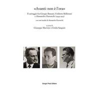 «Avanti: non è l’ora». Il carteggio fra Giorgio Bassani, Umberto Bellintani e Alessandro Parronchi (1949-1953)