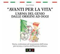 Avanti per la vita. L’Arma del Genio dalle origini ad oggi