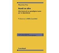 Avanti un altro. Alla ricerca di un paradigma nuovo per le dipendenze