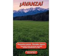 ¡AVANZA!: Pequeños pasos. Grandes logros.