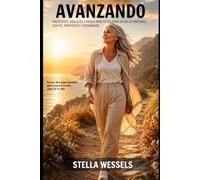 AVANZANDO: PRINCIPIOS BÍBLICOS Y PASOS PRÁCTICOS PARA VIVIR LA MADUREZ CON FE, PROPÓSITO Y ESPERANZA