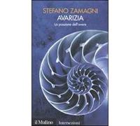 Avarizia. La passione dell'avere. I 7 vizi capitali