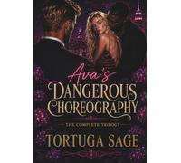Ava's Dangerous Choreography: The Complete Trilogy
