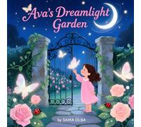 Ava's Dreamlight Garden: A Personalized Bedtime Storybook for Babies & Kids: Personalized Children's Bedtime Story Book for Ava | Perfect Birthday ... Rhymes to Drift Into Sweet Dreams Every Night