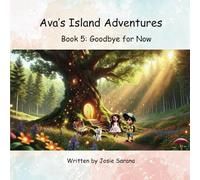 Ava's Island Adventures: Book 5: Goodbye for now