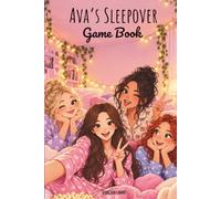 Ava's Sleepover Game Book: Truth or Dare, Would You Rather, Word Games & Midnight Secrets: Screen-Free Slumber Party Fun for Tween Girls Ages 10-14