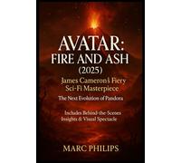 Avatar: Fire and Ash (2025): James Cameron’s Fiery Sci-Fi Masterpiece | The Next Evolution of Pandora | Includes Behind-the-Scenes Insights & Visual Spectacle