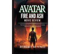 AVATAR: FIRE AND ASH MOVIE REVIEW: The complete story, secrets and soul of James Cameron's Darkest Masterpiece