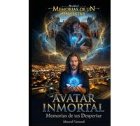 AVATAR INMORTAL: Memorias de un Despertar