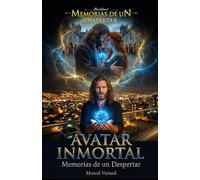 AVATAR INMORTAL: Memorias de un Despertar