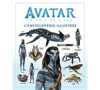 Avatar, la voie de l'eau: L'encyclopédie illustrée