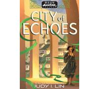 Avatar Legends City of Echoes: Volume 1-Lin, Judy I.-Copertina rigida