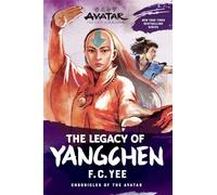 Avatar: The Last Airbender: The Legacy of Yangchen (Chronicles of the Avatar Book 4) : Volume 4