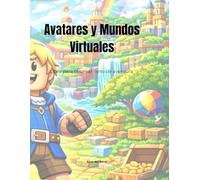 Avatares y Mundos Virtuales para Colorear: Libro de colorear con aventuras gamer para niños de 7 a 12 años