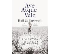 Ave Atque Vale - Hail and Farewell: A Dedication to Charles Baudelaire