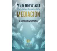 AVE DE TEMPESTADES: El efecto transformativo de la mediación