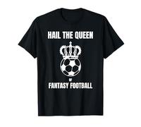 Ave La Regina Del Fantasy Football Per Gli Esperti Di Calcio Maglietta