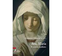 Ave Maria. Il rosario meditato