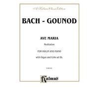 Ave Maria: Meditation: For Violin and Piano with Organ and Cello ad lib.