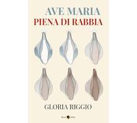 Ave Maria piena di rabbia