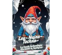 avec la technologie - Des aventures high-tech à colorier. Les Petits Techniciens - Un livre de coloriage plein de magie. Le livre de coloriage créatif pour les 6 ans et plus.