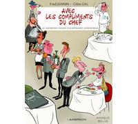 Avec les compliments du chef: Les savoureuses coulisses d'un restaurant gastronomique