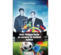 AVEC PHILIPPE VORBE AU SOMMET DU FOOTBALL HAÏTIEN