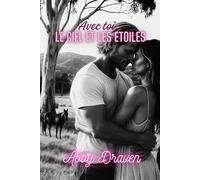 Avec toi, le ciel et les étoiles: Romance spicy