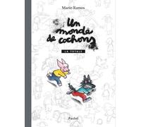 Un monde de cochons: La totale - Avec une histoire inédite