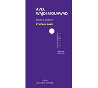 Avec Wajdi Mouawad: Tout est écriture