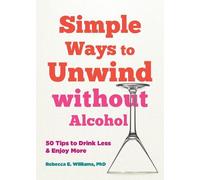 Aveen Banich Rebecca E William Simple Ways to Unwind without Alcoho (Tascabile)