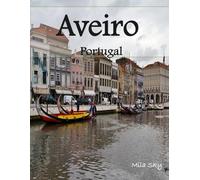 Aveiro Portugal: A Luxury Coffee Table Book of Iconic Landmarks