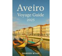 Aveiro Voyage Guide 2025: Quoi à Voir, Faire, Manger & Plus Dans le Venise de Portugal