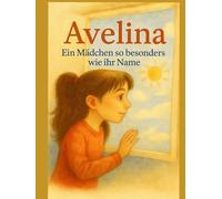 Avelina: ein Mädchen so besonders wie ihr Name