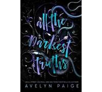Avelyn Paige All The Darkest Truths (Tascabile)