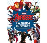 AVENGERS. LA GUIDA AI PERSONAGGI DALLA A ALLA Z. NUOVA EDIZ. - WALT DISNEY -