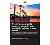 Avenir des ennemis naturels des microbes isolés du palmier rouge weevi: Impact dévastateur du charançon rouge du palmier sur les palmiers et pollution ... par les pesticides et les palmiers