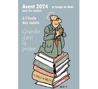 Avent 2024 et temps de Noël pour les cancres à l'école des saints: Grandir dans la prière