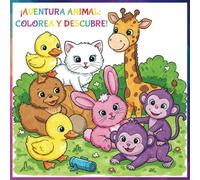 ¡Aventura Animal: Colorea y Descubre! Para niños y adultos: Un viaje lleno de color y diversión para pequeños y grandes artistas