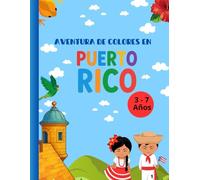 Aventura de colores en Puerto Rico: Descubre Puerto Rico letra por letra, con arte y tradición”