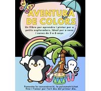 AVENTURA DE COLORS: Un llibre per aprendre i pintar per a petits exploradors. +50 Dibuixos Divertits per a Nens i Nenes de 3 a 6 Anys