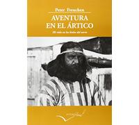 Aventura en el Ártico: Mi vida en los hielos del norte: 22
