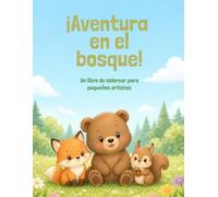 ¡Aventura en el bosque!: Un libro de colorear para pequeños artistas