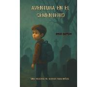 AVENTURA EN EL CEMENTERIO: Una historia de terror para niños