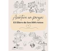 Aventura en pareja: El libro de los 100 retos